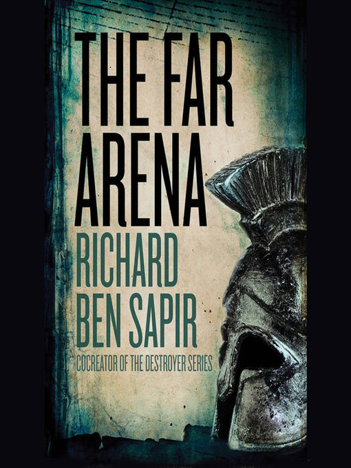 Title details for The Far Arena by Richard Ben Sapir - Available